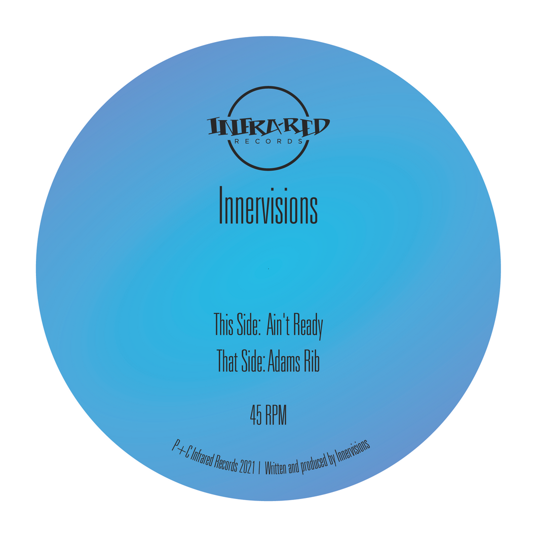 Innervisions - Ain’t Ready/Adam’s Rib EP - Infrared Records - INFRALTD017  - 12