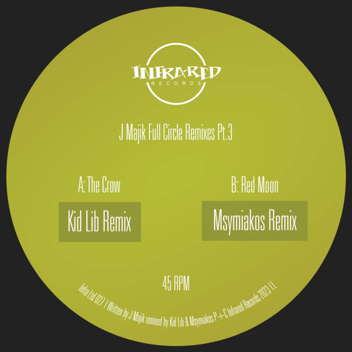 J Majik - Full Circle Remixes Part 3 - Kid Lib - Infrared Records - INFRALTD027 - 12