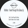 Ruffkutt - Travel Through The Galaxy EP - Infrared Records - INFRALTD034 - 12" Black Vinyl