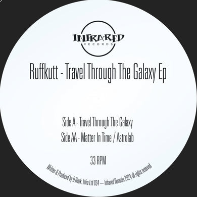 Ruffkutt - Travel Through The Galaxy EP - Infrared Records - INFRALTD034 - 12