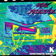 Future Primitive -  K Records - Remixes EP - K14 - Breakbeat/Hardcore - 12