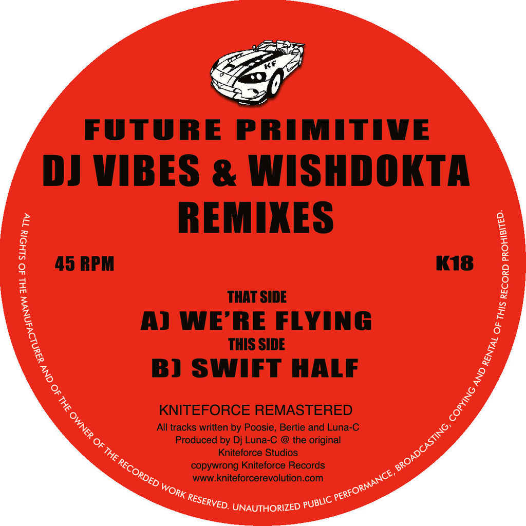 Future Primitive - DJ Vibes & Wishdokta Remix - We're Flying/Swift Half - Kniteforce -K18 - 12 " Vinyl