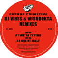Future Primitive - DJ Vibes & Wishdokta Remix - We're Flying/Swift Half - Kniteforce -K18 - 12 " Vinyl