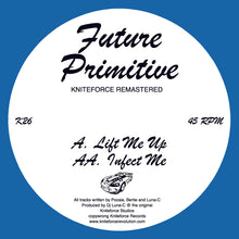 Load image into Gallery viewer, Future Primitive -  Lift Me Up/Infect Me Remastered EP - K / Kniteforce - K26