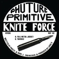 Future Primitive - Full Metal Jacket - Kniteforce Records - KF006 - Old Skool - 12" Black Vinyl
