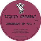 Liquid Crystal – Chromatic EP Vol.4 EP -  Give All Your Love  / Round And Round- Kniteforce - K242 –  12" Vinyl