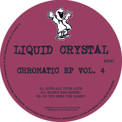 Liquid Crystal – Chromatic EP Vol.4 EP -  Give All Your Love  / Round And Round- Kniteforce - K242 –  12