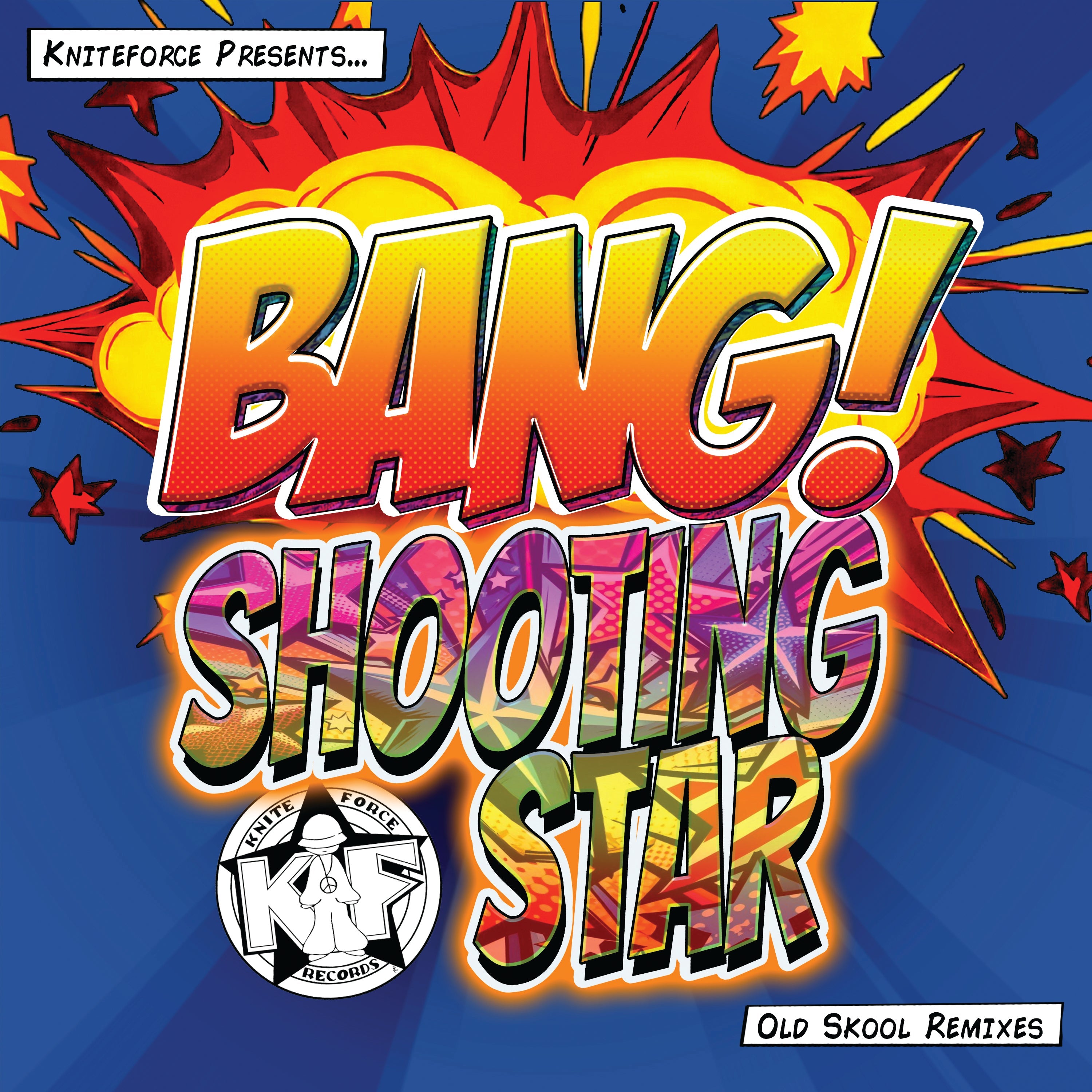 Bang! - Shooting Star - Old Skool Remixes EP - Kniteforce Records - KF306 - 10" Vinyl