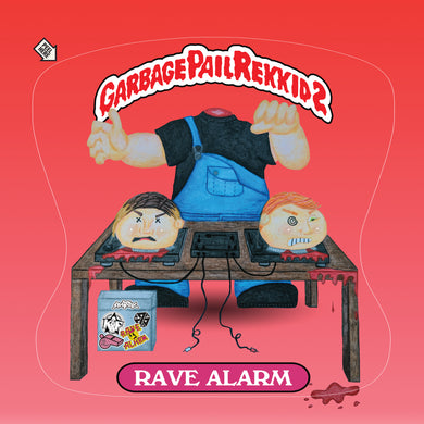 Rave Alarm - Garbage Pail Rekkid 2 EP - KFA Records - KFA130 - 12