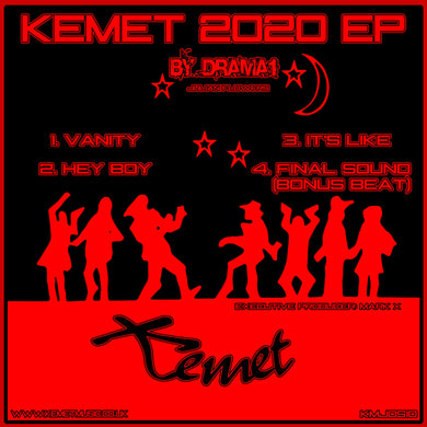 Drama1 - Kemet 2020 EP  - Kemet Music - Vanity	/ Hey Boy  - KMJOS 10 - 12