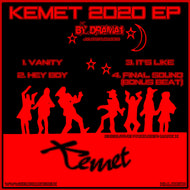 Drama1 - Kemet 2020 EP  - Kemet Music - Vanity	/ Hey Boy  - KMJOS 10 - 12
