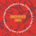 Champa B / Peeb & Pixl - Echoes of The Past EP - LOOP003