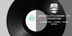 LITTLE RAVERS – TO THE RHYTHM Dreamer / Show Me The Afterlife - White Label handstamped - LTRV001 - Spanish Import - Breaks