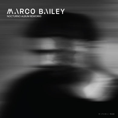 Marco Bailey - Materia - Nocturno Reworks EP [printed sleeve / clear vinyl] - M28 - 12