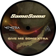 Load image into Gallery viewer, SameSame - Give me some Xtra - Memoria Recordings - MEM060 - 12" Vinyl - House - Dutch Import