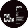 Mad Dog 3 - My God/Rumbled  – Vinyl Fanatiks - VFS058   - Black  12" Vinyl