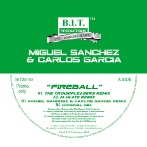 Miguel Sanchez & Carlos Garcia “Fireball”   - 25th Anniversary Mixes - B.I.T Productions - 12" GREEN vinyl -  BIT25-10