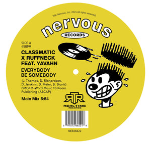 Classmatic x Ruffneck feat. Yavahn - Everybody Be Somebody - Nervous Records - NER26622 - 12" Vinyl - House