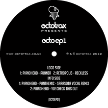 Load image into Gallery viewer, Octotrax presents Octo EP1 -  Pianohead / Retropolis  -  Runner / Reckless - OctoEP1  - 12&quot; vinyl