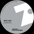 Mike Ash - Eurotic - Ozone Recordings - OZONLTD005 - 12" Vinyl - Hardcore