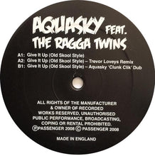 Load image into Gallery viewer, Aquasky Feat. The Ragga Twins – Give It Up (Old Skool Style) - Passenger – PASA 042 -  12&quot; Vinyl