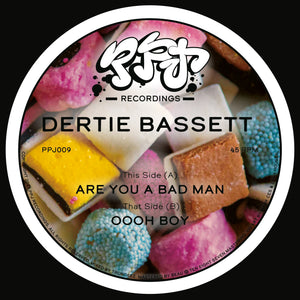 Dertie Bassett - PPJ Recordings - Are You A Bad Man/Oooh Boy EP - 12" vinyl - PPJ009