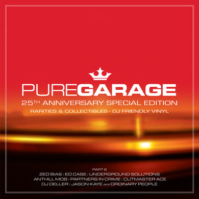 Pure Garage 25th Anniversary Special Edition Part 2 - Pure Music - Zed Bias/ Ed Case / Anthill Mob + more - 2x12
