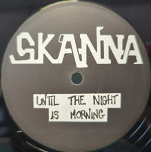 Load image into Gallery viewer, Skanna - Until The Night Is Morning - Skanna Records - SKANNA04 - Old Skool - 12” Black Vinyl
