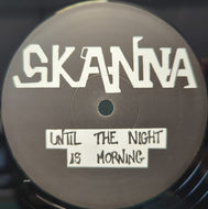 Skanna - Until The Night Is Morning - Skanna Records - SKANNA04 - Old Skool - 12” Black Vinyl