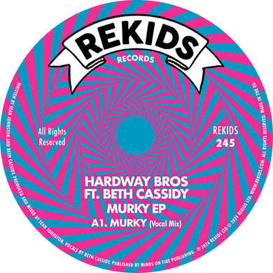 Hardway Bros ft. Beth Cassidy - Murky EP (Incl. Beyond The Wizard's Sleeve Remix) - Rekids - REKIDS245 - 12