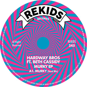 Hardway Bros ft. Beth Cassidy - Murky EP (Incl. Beyond The Wizard's Sleeve Remix) - Rekids - REKIDS245 - 12" Vinyl - Deep House / House / Nu Disco