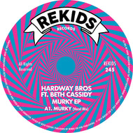 Hardway Bros ft. Beth Cassidy - Murky EP (Incl. Beyond The Wizard's Sleeve Remix) - Rekids - REKIDS245 - 12