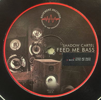 SHADOW CARTEL - Shadow Cartel - - Feed Me Bass / Back With Ur Love - Basement - BRSS 076 - 12