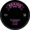 Tal Fussman - I Feel EP - Rekids - REKIDS260 - 12" Vinyl - Deep House, House