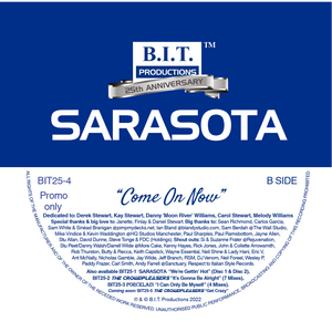Sarasota – "Come On Now"  - 25th Anniversary Mixes - B.I.T Productions - 12" white vinyl - BIT25-4