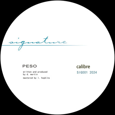 Calibre - Signature - Peso / My Chances - SIG001-2024 - 12