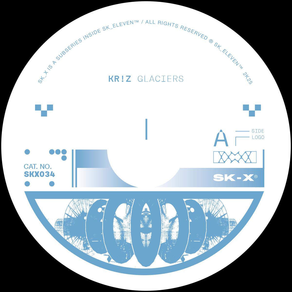 Kr!z - Glaciers [label sleeve] - SK_Eleven - SK11X034 - 12" Vinyl - Techno
