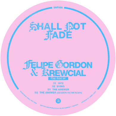 Felipe Gordon & Krewcial - Shall Not Fade - The Ride EP - SNF086 - 12