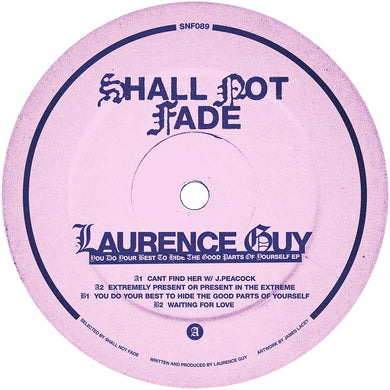 Laurence Guy - Shall Not Fade - You Do Your Best To Hide The Good Parts of Yourself EP - SNF089 - 12