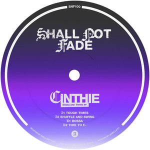 Cinthie - Shall Not Fade - Bossa and Swing EP - SNF100 - 12" Vinyl - House