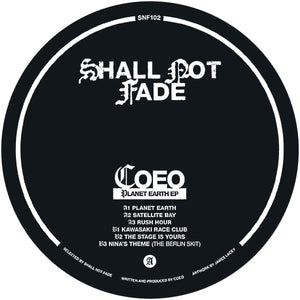 Coeo - Planet Earth EP - Shall Not Fade - SNF102 - 12" Vinyl - House