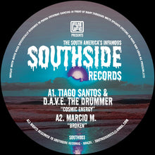 Load image into Gallery viewer, Tiago Santos &amp; D.A.V.E. The Drummer - Cosmic Energy / Marcio M. - SOUTHSIDE RECORDS 003  - SOUTH003   - 12&quot; Vinyl - Techno