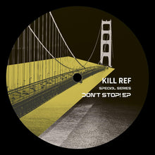 Load image into Gallery viewer, Kill Ref - Don't Stop! EP [label sleeve] - Planet Rhythm - SPSERIES020 - 12" Vinyl - Techno - Dutch Import