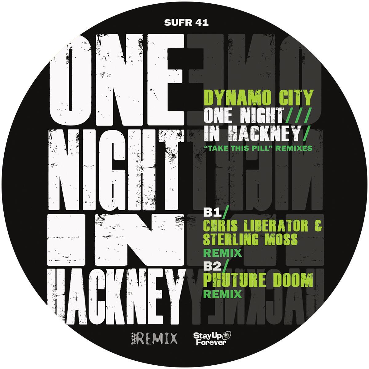 Stay Up Forever Records - One Night In Hackney 'Take This Pill' Remixes [green vinyl] - Dynamo City a.k.a. Chris Liberator & Dave The Drummer - 12"  -  SUFR041