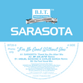 SARASOTA “I’m No Good Without You”   - 25th Anniversary Mixes - B.I.T Productions - 12" BLUE VINYL - BIT25-9