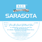 SARASOTA “I’m No Good Without You”   - 25th Anniversary Mixes - B.I.T Productions - 12" BLUE VINYL - BIT25-9