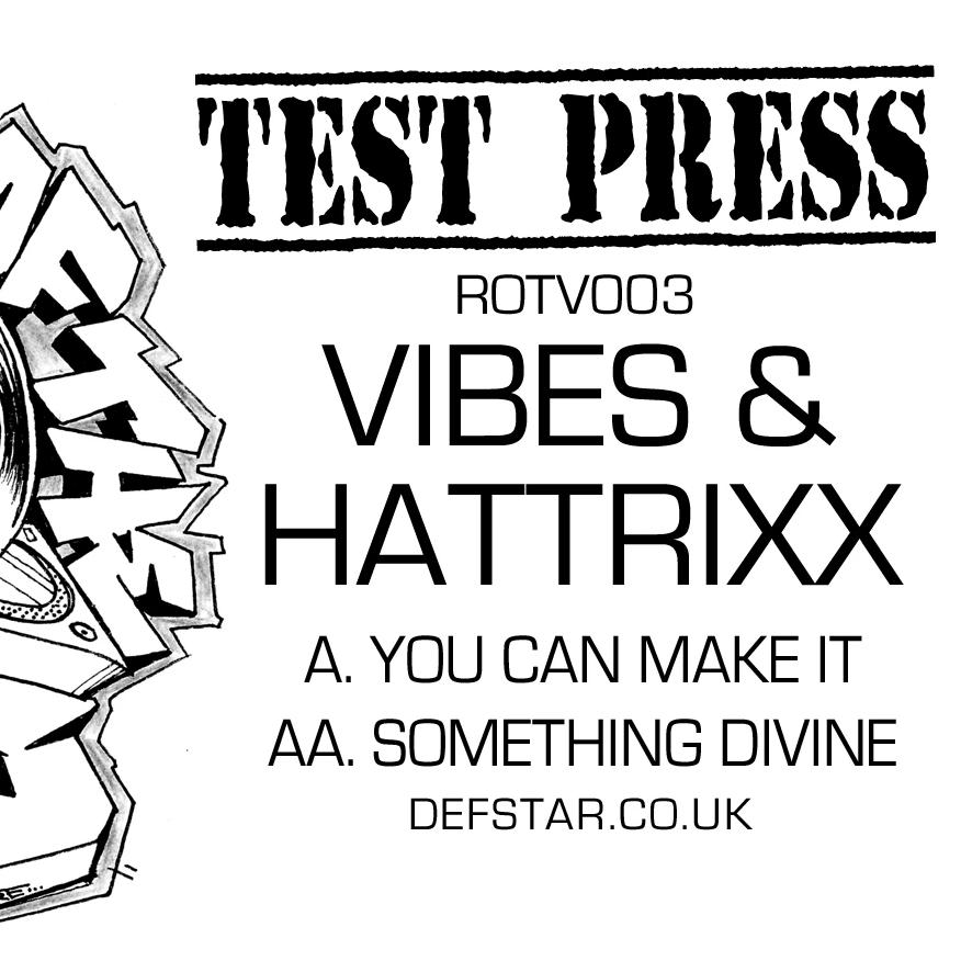 Vibes & Hattrix - You Can Make It/Something Divine - Test Press - ROTV003