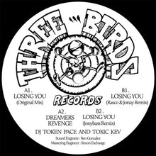 Load image into Gallery viewer, DJ Token Pace And Toxic Kev – Losing You / Dreamers Revenge - Three Birds Records – THRB010 -  12&quot; Vinyl Spanish Import