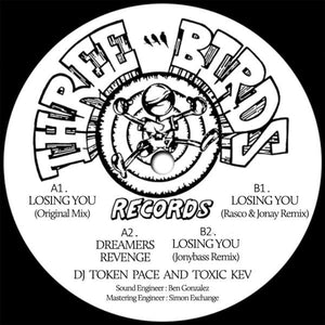 DJ Token Pace And Toxic Kev – Losing You / Dreamers Revenge - Three Birds Records – THRB010 -  12" Vinyl Spanish Import