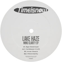 Load image into Gallery viewer, Lake Haze - Time Is Now - Mind Clarity EP - TIN051 - 12&quot; Vinyl - UK Garage